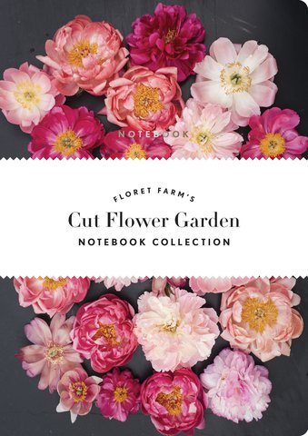 Floret Farm's Cut Flower Garden: Notebook Collection