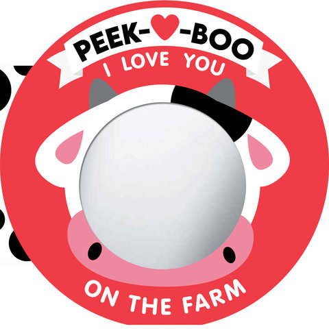 Peek-A-Boo, I Love You! On The Farm