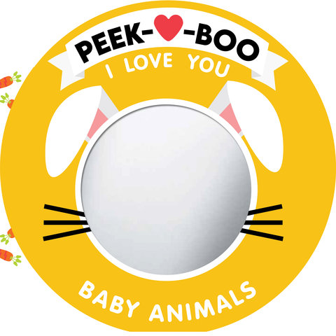 Peek-A-Boo, I Love You! Baby Animals