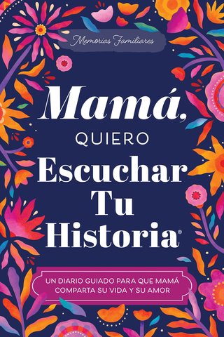 Mamá, Quiero Escuchar Tu Historia