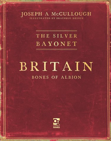 The Silver Bayonet: Britain: Bones of Albion