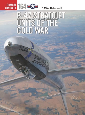 B-47 Stratojet Units of the Cold War