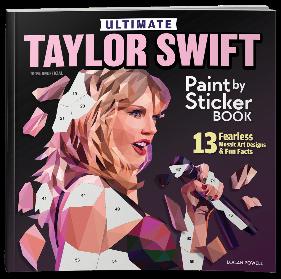 Ultimate Taylor Swift Paint by Sticker Book 100% Unofficial