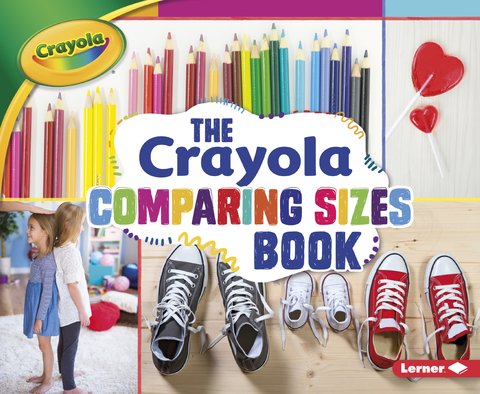 The Crayola ® Comparing Sizes Book