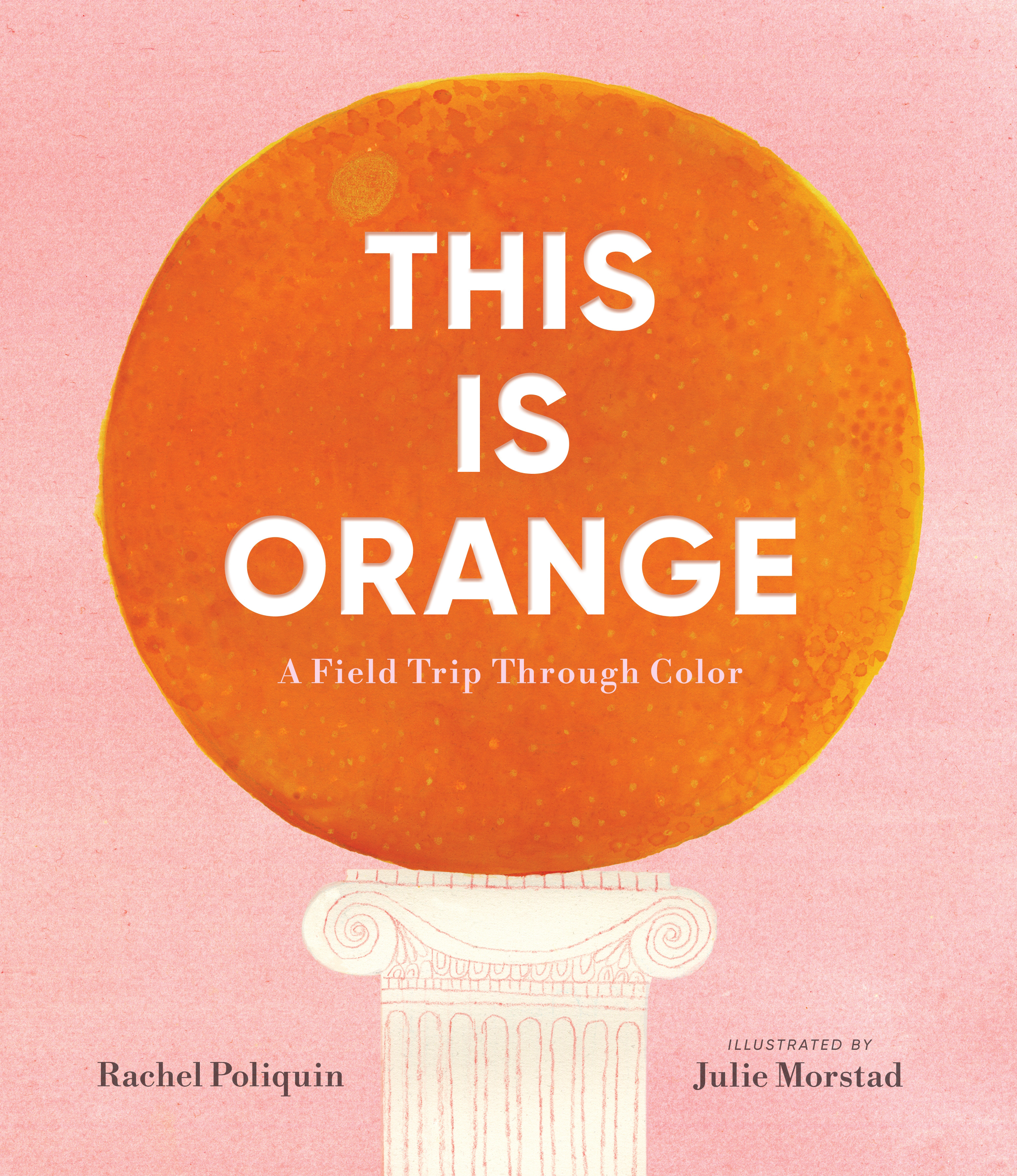 This Is Orange: A Field Trip Through Color
