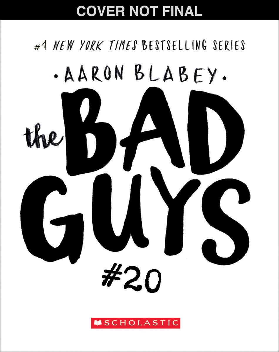 Bad Guys #20: The Bad Guys in One Last Thing