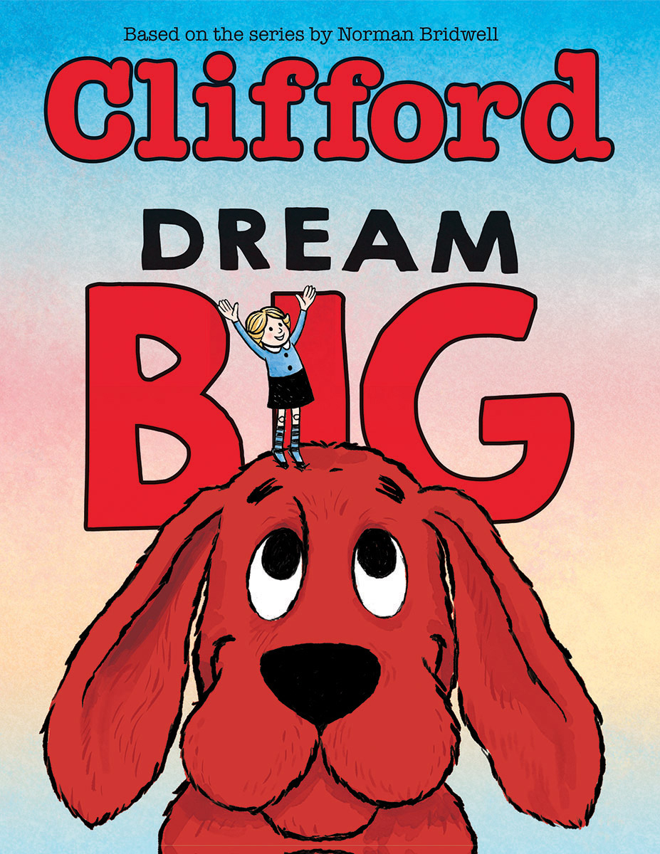 Dream Big (Clifford the Big Red Dog)