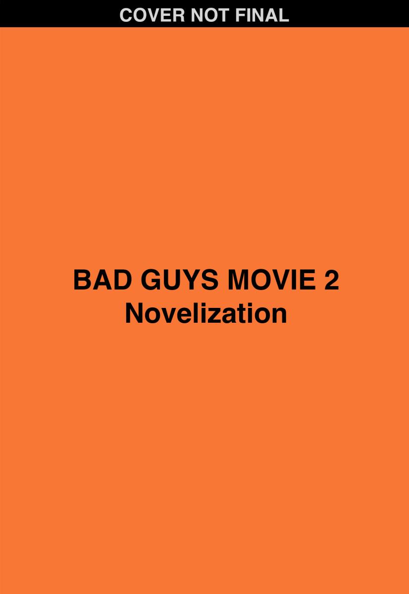 Bad Guys Movie 2 Novelization