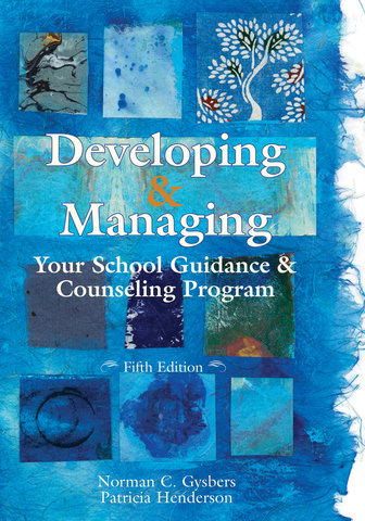 Developing and Managing Your School Guidance and Counseling Programs