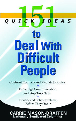 151 Quick Ideas to Deal With Difficult People