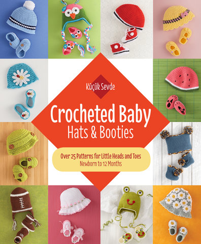 Crocheted Baby: Hats & Booties
