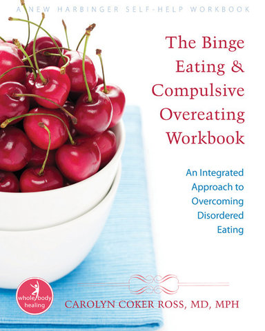 The Binge Eating and Compulsive Overeating Workbook