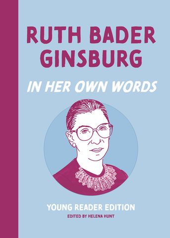 Ruth Bader Ginsburg: In Her Own Words: Young Reader Edition