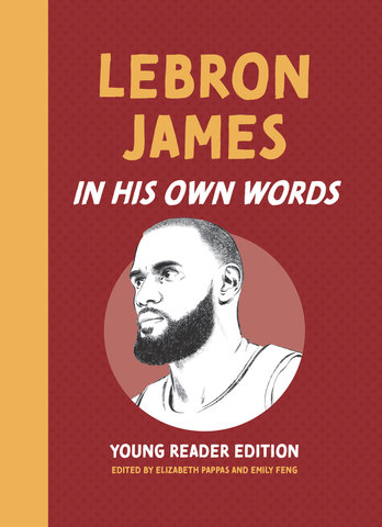 LeBron James: In His Own Words: Young Reader Edition