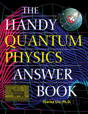 The Handy Quantum Physics Answer Book