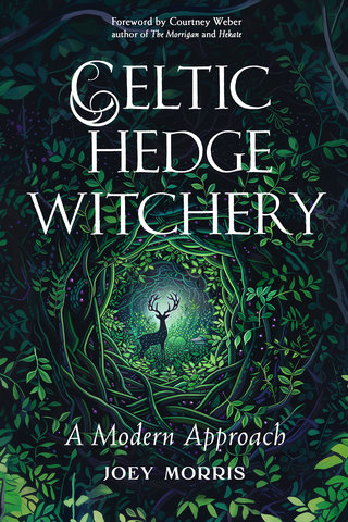 Celtic Hedge Witchery - A Modern Approach
