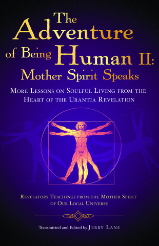 The Adventure of Being Human II: Mother Spirit Speaks