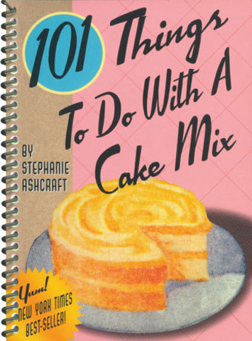 101 Things to Do With a Cake Mix