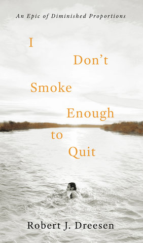 I Don't Smoke Enough to Quit