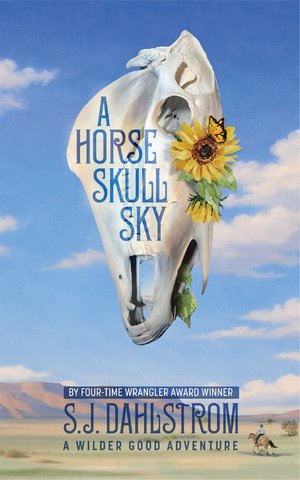 A Horse Skull Sky: The Adventures of Wilder Good #10