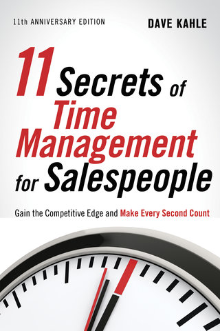 11 Secrets of Time Management for Salespeople, 11th Anniversary Edition