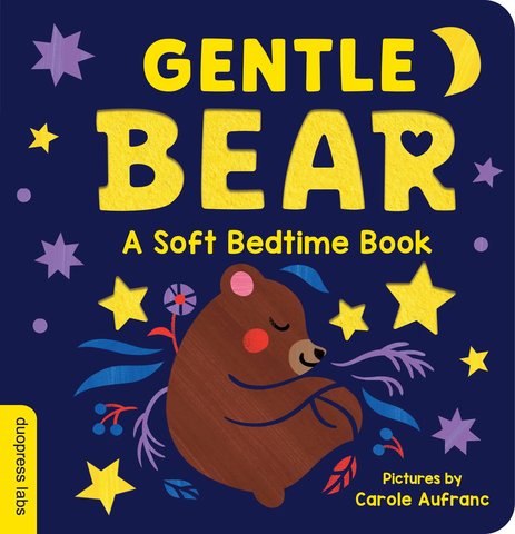 Gentle Bear: A Soft Bedtime Book