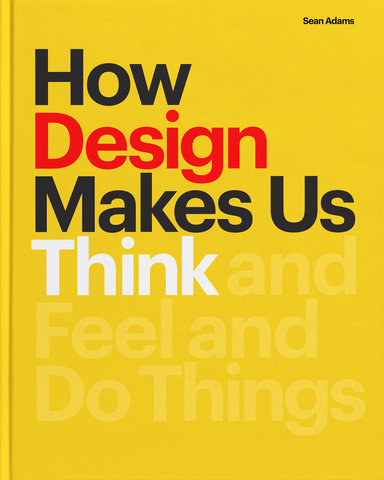 How Design Makes Us Think PB