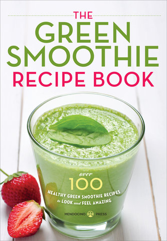 The Green Smoothie Recipe Book