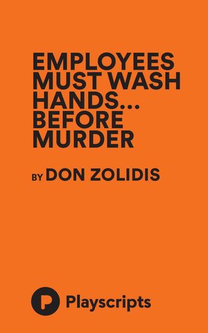 Employees Must Wash Hands. . . Before Murder