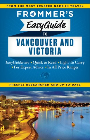 Frommer's EasyGuide to Vancouver and Victoria