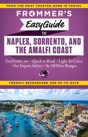 Frommer's EasyGuide to Naples, Sorrento and the Amalfi Coast