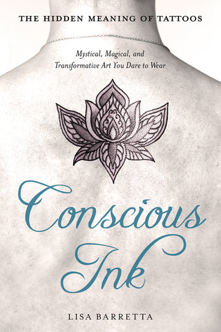 Conscious Ink: The Hidden Meaning of Tattoos