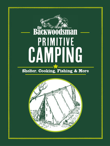 The Backwoodsman: Primitive Camping