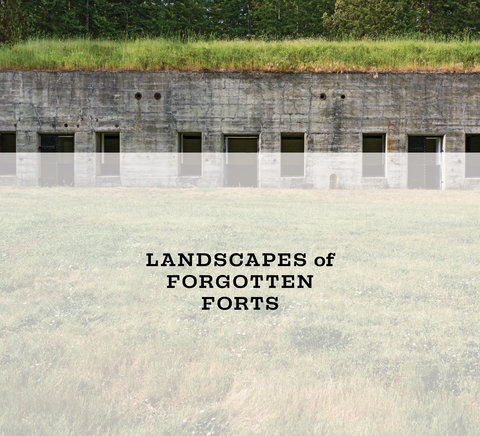 Landscapes of Forgotten Forts