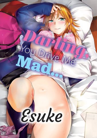 Darling, You Drive Me Mad. . .