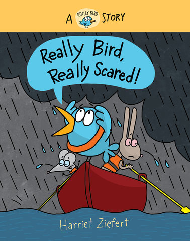 Really Bird, Really Scared (Really Bird Stories #6)