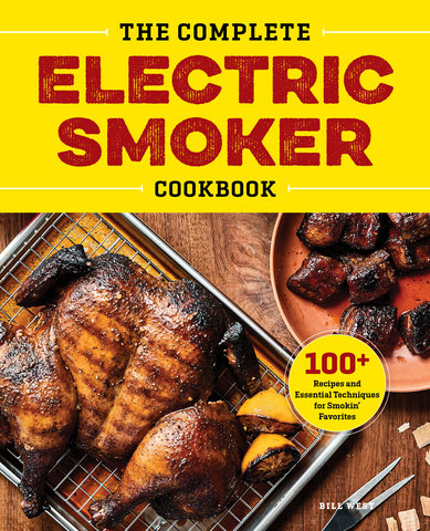 The Complete Electric Smoker Cookbook