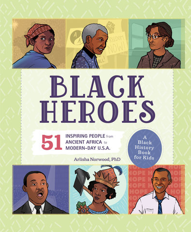 Black Heroes: A Black History Book for Kids