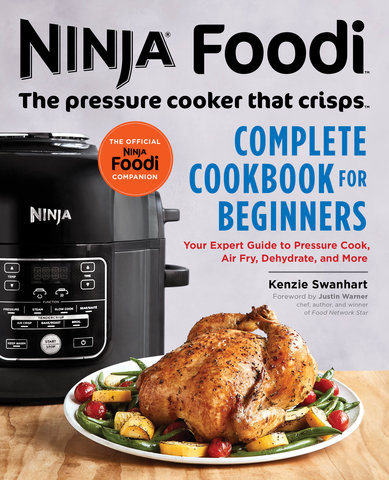 The Official Ninja Foodi: The Pressure Cooker that Crisps: Complete Cookbook for Beginners