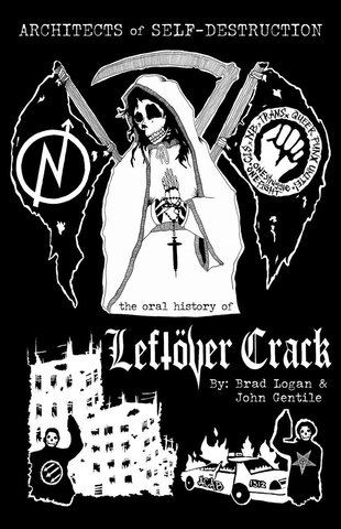Architects of Self-Destruction: The Oral History of Leftover Crack