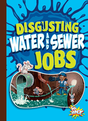 Disgusting Water and Sewer Jobs