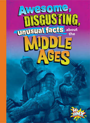 Awesome, Disgusting, Unusual Facts about the Middle Ages