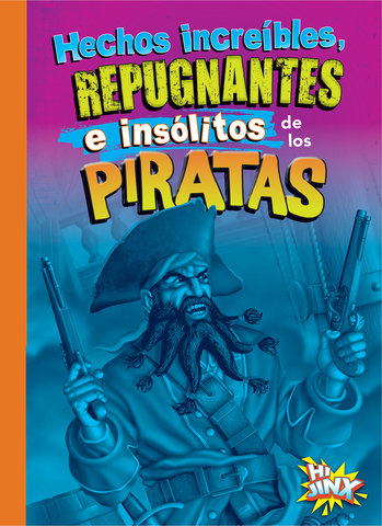 Hechos increibles, repugnantes e insolitos de los piratas