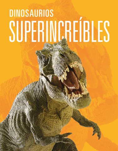 Dinosaurios superincreíbles