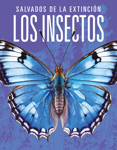 Los insectos: Salvados de la extinción