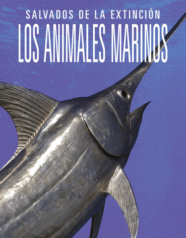 Los animales marinos: Salvados de la extinción