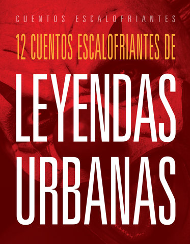 12 cuentos escalofriantes de leyendas urbanas
