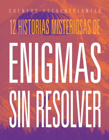 12 historias misteriosas de enigmas sin resolver