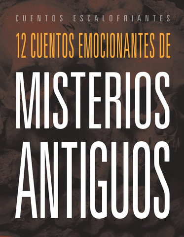 12 cuentos emocionantes de misterios antiguos