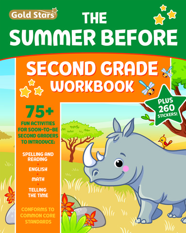 The Summer Before Second Grade School Workbook: Bridging First Grade to Second Grade for Kids Ages 7 - 8 with 75+ Activities, Spelling, Reading, English, Math, and Time (Gold Stars Series)